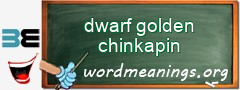 WordMeaning blackboard for dwarf golden chinkapin